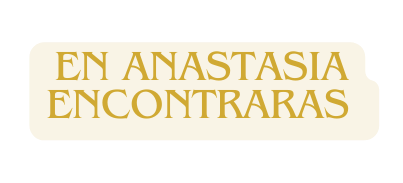 en anastasia encontraras